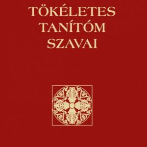 Tökéletes tanítóm szavai
